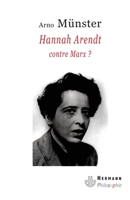 Hannah Arendt, contre Marx ?: Réflexions sur une anthropologie philosophique du politique (HR.HERM.PHILO.) (French Edition) 2705667733 Book Cover