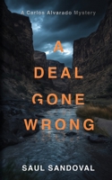 A Deal Gone Wrong (A Carlos Alvarado Mystery) 1998278131 Book Cover