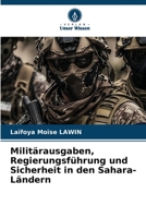 Militärausgaben, Regierungsführung und Sicherheit in den Sahara-Ländern (German Edition) 6206430472 Book Cover