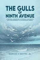 THE GULLS OF 9TH AVENUE: A Personal Commentary On Finding A Meaningful Life After Retirement In Contemporary America 1105433447 Book Cover