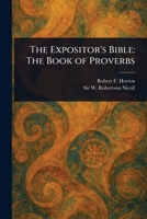 The Expositor's Bible: The Book of Proverbs 1023276801 Book Cover