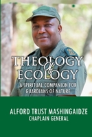 Theology of Ecology: A Spiritual Companion For Guardians of Nature B0G65BQS6D Book Cover
