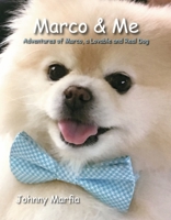 Marco  Me: Adventures of Marco, a Lovable and Real Dog null Book Cover