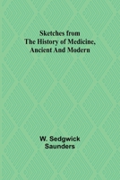 Sketches from the history of medicine, ancient and modern 9357952551 Book Cover