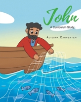 John: A Curriculum Study B0GGMDZBPZ Book Cover