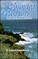 Wounded Warriors: Surviving Seasons of Stress 0932081177 Book Cover