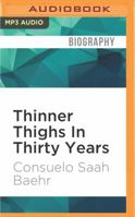 Thinner Thighs in Thirty Years 1536611549 Book Cover