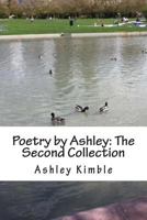 Poetry by Ashley: The Second Collection 1479117048 Book Cover