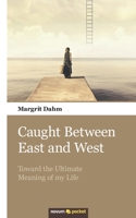 Caught Between East and West 3990108824 Book Cover