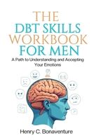The DBT Skills Workbook for Men B0DR34KQ7V Book Cover
