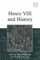 Henry VIII and History 1138109304 Book Cover