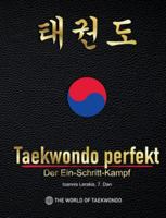 Taekwondo perfekt: Der Ein-Schritt-Kampf 3695119861 Book Cover