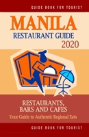 Manila Restaurant Guide 2020: Your Guide to Authentic Regional Eats in Manila, Philippines (Restaurant Guide 2020) 1696820111 Book Cover