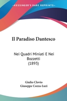 Il Paradiso Dantesco: Nei Quadri Miniati E Nei Bozzetti (1893) 1160880816 Book Cover
