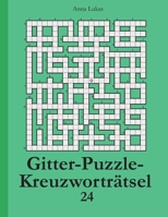 Gitter-Puzzle-Kreuzworträtsel 24 3954978067 Book Cover