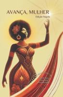 Avança, mulher. Edição Angola: Vozes femininas angolanas e da diáspora: literatura, liderança e legado em uma obra histórica. B0G2CK24QB Book Cover