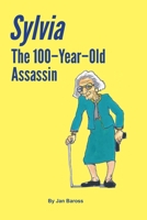 Sylvia: The 100-Year-Old Assassin 0985530383 Book Cover