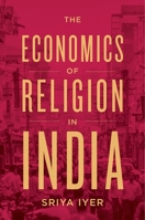 The Economics of Religion in India 0674979648 Book Cover