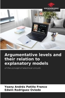 Argumentative levels and their relation to explanatory models 6205315572 Book Cover