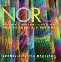 Noro: Meet the Man Behind the Legendary Yarn*Knit 40 Fabulous Designs 1933027878 Book Cover