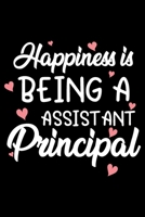 Happiness is being a assistant principal: Funny Notebook journal for school Assistant Principal, School Assistant Principal Appreciation gifts, Lined 100 pages (6x9) hand notebook or daily diary. 1700649361 Book Cover