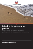 Joindre le geste à la parole (French Edition) 6630517008 Book Cover