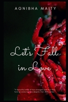 Let's Fall In Love: Adoration. Persuasion. Apprehension. 109396426X Book Cover
