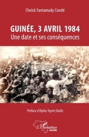 Guinée, 3 avril 1984: Une date et ses conséquences (Harmattan Guinée) (French Edition) 2343170126 Book Cover