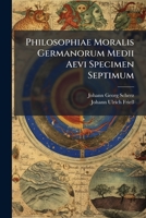 Philosophiae Moralis Germanorum Medii Aevi Specimen Septimum: Ex Msc. Nunc Primum In Lucem Publicam Productum... 1274256224 Book Cover