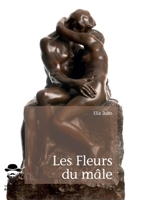 Les Fleurs du mâle (French Edition) 2342157517 Book Cover