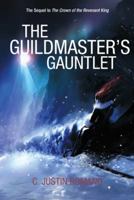 The Guildmaster's Gauntlet: An Argentia Dasani Adventure 1491724420 Book Cover