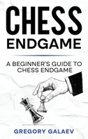 Chess Endgame: A Beginner's Guide to Chess Endgame 1960748335 Book Cover