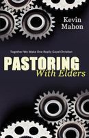 Pastoring with Elders 1770696830 Book Cover