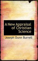 A New Appraisal of Christian Science 1437461743 Book Cover