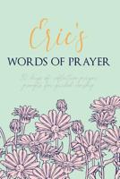 Eric's Words of Prayer: 90 Days of Reflective Prayer Prompts for Guided Worship - Personalized Cover 1798743698 Book Cover