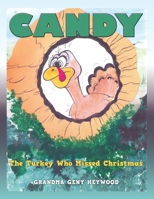 Candy: The Turkey Who Missed Christmas 1456710443 Book Cover