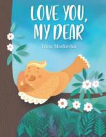 Love you, my dear: a preschool child 1795426101 Book Cover