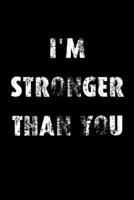 I'm Stronger Than You: Gymnastics Journal for Boys, Gym Notebook for Women B084QLXK66 Book Cover