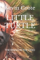 LITTLE TURTLE: THE RISING IN THE OHIO B0FKG9PRRV Book Cover