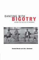 Dancing With Bigotry: Beyond the Politics of Tolerance 0312293267 Book Cover