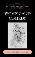 Women and Comedy: History, Theory, Practice 168393072X Book Cover