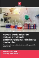 Novos derivados de imina: atividade antimicrobiana, dinâmica molecular (Portuguese Edition) 6208277760 Book Cover