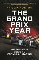 The Formula One Year: An Insider's Guide to Grand Prix Racing 1399414895 Book Cover