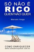 So Nao E Rico Quem Nao Quer 1532979746 Book Cover