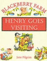 Henry goes visiting (Her Blackberry Farm books) 1841860085 Book Cover