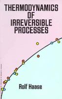 Thermodynamics of Irreversible Processes (Dover Books on Physics & Chemistry) 0486663566 Book Cover