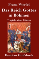 Das Reich Gottes in Böhmen: Tragödie eines Führers 374373267X Book Cover