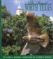 The Story of North Texas: From Texas Normal College, 1890, to the University of North Texas System, 2001 1574411284 Book Cover