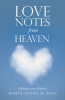 Love Notes from Heaven: A Bridge across Realities 1982274468 Book Cover