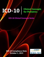 ICD-10: Clinical Concepts for Pediatrics (ICD-10 Clinical Concepts Series) 1329609131 Book Cover